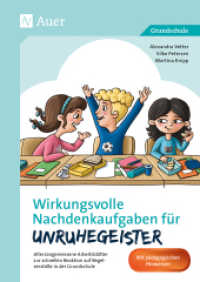 Wirkungsvolle Nachdenkaufgaben für Unruhegeister : Altersangemessene Arbeitsblätter zur schnellen Reaktion auf Regelverstöße in der Grundschule (1. bis 4. Klasse) (Nachdenkaufgaben für Unterrichtsstörer) （2019. 96 S. 296 mm）