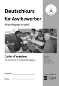 Deutschkurs für Asylbewerber - Cahier d' exercices mit Untertiteln in französischer Sprache : Thannhauser Modell (Alle Klassenstufen) (Deutschkurs für Asylbewerber) （3. Aufl. 2025. 48 S. m. Abb. 297 mm）