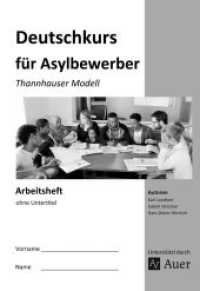 Deutschkurs für Asylbewerber - Arbeitsheft ohne Untertitel : Thannhauser Modell (Alle Klassenstufen) (Deutschkurs für Asylbewerber) （5. Aufl. 2024. 48 S. m. Abb. 297 mm）