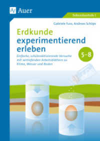 Erdkunde experimentierend erleben 5-8 : Einfache, schüleraktivierende Versuche mit vertief enden Arbeitsblättern zu Klima, Wasser und Boden (5. bis 8. Klasse). Sekundarstufe I （2018. 76 S. 297 mm）