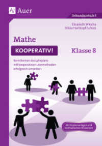 Mathe kooperativ Klasse 8 : Kernthemen des Lehrplans mit kooperativen Lernmethoden erfolgreich umsetzen. Mit Kopiervorlagen und methodischen Hinweisen. Sekundarstufe I (Kooperatives Lernen Sekundarstufe) （2018. 88 S. 298 mm）