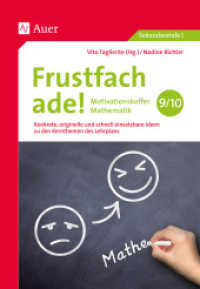 Frustfach ade - Motivationskoffer Mathematik 9-10 : Konkrete, originelle und schnell einsetzbare Ideen zu den Kernthemen des Lehrplans (9. und 10. Klasse) (Frustfach Sekundarstufe) （2017. 72 S. 235 mm）