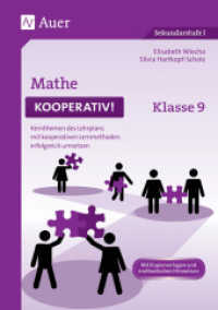 Mathe kooperativ Klasse 9 : Kernthemen des Lehrplans mit kooperativen Lernmethoden erfolgreich umsetzen. Mit Kopiervorlagen und methodischen Hinweisen. Sekundarstufe I (Kooperatives Lernen Sekundarstufe) （2018. 88 S. 297 mm）