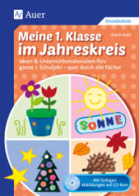 Meine 1. Klasse im Jahreskreis, m. 1 CD-ROM : Ideen & Unterrichtsmaterialien fürs ganze 1. Schuljahr - quer durch alle Fächer. Grundschule (Meine 1. Klasse) （3. Aufl. 2020. 96 S. m. Abb. 298 mm）