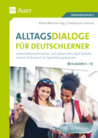Alltagsdialoge für Deutschlerner Klassen 5-10, m. 1 CD-ROM : Unterrichtsmaterialien, mit denen Ihre DaZ-Schüler schnell Sicherheit im Sprechen gewinnen （2. Aufl. 2023. 88 S. 298 mm）