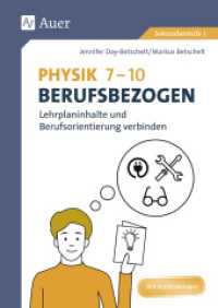 Physik 7-10 berufsbezogen : Lehrplaninhalte und Berufsorientierung verbinden (7. bis 10. Klasse) (Berufsbezogener Fachunterricht) （2019. 88 S. 298 mm）