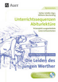 Johann W. v. Goethe Die Leiden des jungen Werther, m. 1 CD-ROM : Unterrichtssequenzen Abiturlektüre in 14 komplett ausgearbeiteten Unterrichtseinheiten (11. bis 13. Klasse) (Unterrichtssequenzen Abiturlektüre) （2018. 80 S. 298 mm）