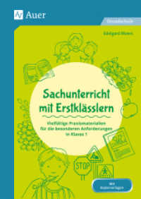 Sachunterricht mit Erstklässlern : Vielfältige Praxismaterialien für die besonderen Anforderungen in Klasse 1 (Fachunterricht mit Erstklässlern) （4. Aufl. 2021. 96 S. 297 mm）