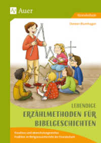 Lebendige Erzählmethoden für Bibelgeschichten : Kreatives und abwechslungsreiches Erzählen im Religionsunterricht der Grundschule (1. bis 4. Klasse) （3. Aufl. 2025. 96 S. 297 mm）