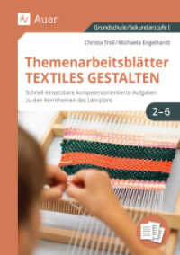 Themenarbeitsblätter Textiles Gestalten 2-6 : Schnell einsetzbare kompetenzorientierte Aufgaben zu den Kernthemen des Lehrplans (2. bis 6. Klasse) (Themenarbeitsblätter) （2023. 100 S. 297 mm）
