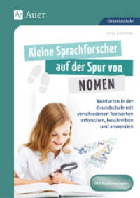 Kleine Sprachforscher auf der Spur von NOMEN : Wortarten in der Grundschule mit verschiedenen Textsorten erforschen, beschreiben und anwenden (3. und 4. Klasse). Mit Kopiervorlagen. Grundschule (Kleine Sprachforscher auf der Spur von) （2020. 80 S. 297 mm）