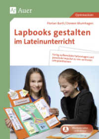 Lapbooks gestalten im Lateinunterricht : Fertig aufbereitete Faltvorlagen und passende Impulse zu vier zentralen Lehrplanthemen (5. bis 10. Klasse). Mit Online-Zugang (Lapbooks gestalten Sekundarstufe) （2024. 48 S. 297 mm）