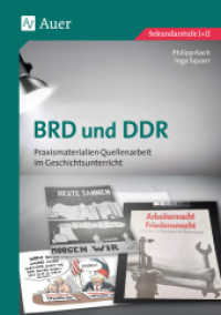 BRD und DDR : Praxismaterialien Quellenarbeit im Geschichtsunterricht (8. bis 13. Klasse). Sekundarstufe I+II (Quellenarbeit im Geschichtsunterricht) （2021. 88 S. 297 mm）