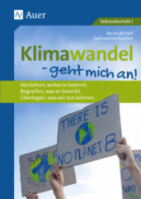 Klimawandel - geht mich an : Verstehen, woher er kommt. Begreifen, was er bewirkt. Überlegen, was wir tun können. (8. bis 10. Klasse) （2024. 80 S. 297 mm）