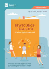 Bewegungstagebuch für den Sportunterricht : Flexible Bewegungsbausteine zum selbstgesteuerten Lernen (5. bis 7. Klasse) （2024. 56 S. 297 mm）