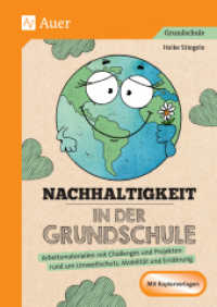 Nachhaltigkeit in der Grundschule : Arbeitsmaterialien mit Challenges und Projekten rund um Umweltschutz, Mobilität und Ernährung (1. bis 4. Klasse) （2025. 88 S. 297 mm）