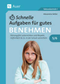Schnelle Aufgaben für gutes Benehmen 5-6 : Störungsfrei unterrichten und Respekt, Höflichkeit & Co. in der Schule vermitteln (5. und 6. Klasse) （2023. 96 S. 297 mm）