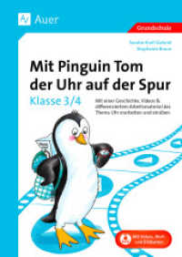Mit Pinguin Tom der Uhr auf der Spur - Klasse 3/4 : Mit einer Geschichte, Videos & differenziertem Ar beitsmaterial das Thema Uhr erarbeiten und einüben （2023. 88 S. 297 mm）