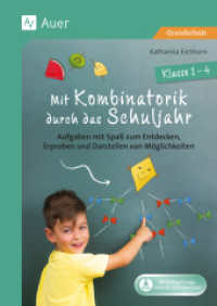 Mit Kombinatorik durch das Schuljahr : Aufgaben mit Spa&szlig; zum Entdecken, Erproben und Darstellen von M&ouml;glichkeiten - Klasse 1-4
