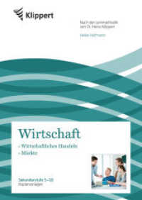 Wirtschft: Wirtschaftliches Handeln - Märkte : Sekundarstufe. Kopiervorlagen. Nach der Lernmethodik von Dr. Heinz Klippert (Klippert) （3. Aufl. 2020. 80 S. m. Abb. 297 mm）