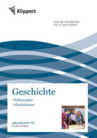 Geschichte 7-8, Reformation - Absolutismus : Sekundarstufe. Kopiervorlagen (7. und 8. Klasse). Nach der Lernmethodik von Dr. Heinz Klippert (Klippert Sekundarstufe) （2. Aufl. 2018. 76 S. m. Abb. 297 mm）