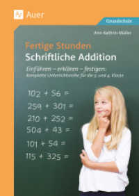 Fertige Stunden - Schriftliche Addition : Einführen - erklären - festigen: komplette Unterrichtsreihe für die 3. und 4. Klasse （2025. 48 S. 296 mm）