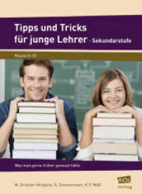 Tipps und Tricks für junge Lehrer - Sekundarstufe : Was man gerne früher gewusst hätte (5. bis 13. Klasse). Klasse 5-13 （4. Aufl. 2021. 184 S. 210 mm）