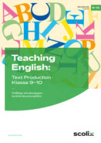 Teaching English: Text Production - Klasse 9-10 : Vielfältige Schreibaufgaben - konkrete Bewertungshilfen. Niveau Realschule und Gymnasium （2. Aufl. 2019. 56 S. m. Abb. 296 mm）