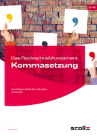 Das Rechtschreibfundament: Kommasetzung : Grundlagen, Methoden, &Uuml;bungen und Spiele (5. bis 10. Klasse) （2. Aufl. 2020. 72 S. m. Abb. 295 mm）