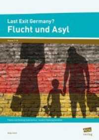 Last Exit Germany? Flucht und Asyl : Fakten und Hintergründe kennen - fundiert Stellung beziehen (7. bis 10. Klasse) （2016. 48 S. 29.8 cm）