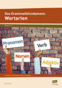 Das Grammatikfundament: Wortarten : Grundlagen, Erkl&auml;rungen, &Uuml;bungen und Spiele (5. bis 10. Klasse) （2017. 137 S. m. Illustr. 296 mm）