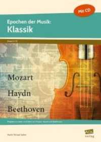Epochen der Musik: Klassik, m. 1 CD-ROM : Projekte zu Leben und Werk von Mozart, Haydn und Beethoven (5. bis 10. Klasse) (Epochen der Musik) （2018. 64 S. 296 mm）