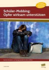 Schüler-Mobbing: Opfer wirksam unterstützen : Erprobte Informations- und Trainingsmaterialien für Lehrer und Eltern (5. bis 10. Klasse) （2018. 127 S. 298 mm）