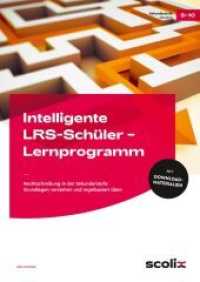 Intelligente LRS-Sch&uuml;ler - Lernprogramm : Rechtschreibung in der Sekundarstufe: Grundlagen verstehen und regelbasiert &uuml;ben (5. bis 10. Klasse) （4. Aufl.）