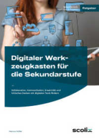 Digitaler Werkzeugkasten für die Sekundarstufe : Kollaboration, Kommunikation, Kreativität und kritisches Denken mit digitalen Tools fördern (5. bis 10. Klasse) （2023. 114 S. 240 mm）