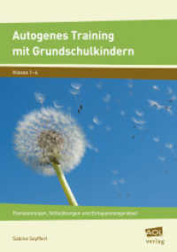Autogenes Training mit Grundschulkindern : Fantasiereisen, Stilleübungen und Entspannungsrätsel (1. bis 4. Klasse) （3. Aufl. 2017. 176 S. 210 mm）