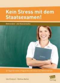 Kein Stress mit dem Staatsexamen! : 22 Tipps für einen erfolgreichen Abschluss des Referendariats （2. Aufl. 2016. 143 S. 2 mm）