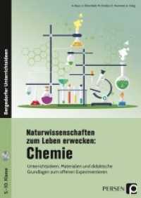 Naturwissenschaften zum Leben erwecken: Chemie, m. 1 CD-ROM : Unterrichtsideen, Materialien und didaktische Grundlagen zum offenen Experimentieren (5. bis 10. Klasse) (Bergedorfer® Unterrichtsideen) （2017. 78 S. m. Abb. 298 mm）