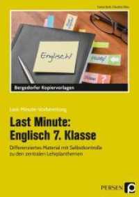 Last Minute: Englisch 7. Klasse : Differenziertes Material mit Selbstkontrolle zu den zentralen Lehrplanthemen (Last-Minute-Vorbereitung) （2018. 67 S. 297 mm）