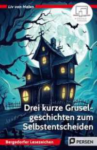Drei kurze Gruselgeschichten zum Selbstentscheiden : Motivierendes Lesetraining f&uuml;r den Unterricht und zu Hause (5. und 6. Klasse) (Bergedorfer Lesezeichen) （2. Aufl.）