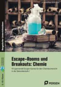 Escape-Rooms und Breakouts: Chemie : 10 spannende Escape-Games für den Chemieunterricht in der Sekundarstufe I (5. bis 10. Klasse) （2. Aufl. 2023. 90 S. 297 mm）