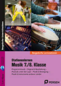 Stationenlernen Musik 7./8. Klasse : Programmmusik - Original & Bearbeitung - Musik & Bewegung - Musik & Instrumente anderer Länder (Bergedorfer® Lernstationen) （2023. 82 S. 297 mm）
