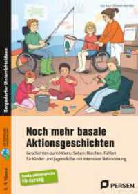 Noch mehr basale Aktionsgeschichten : Geschichten zum Hören, Sehen, Riechen, Fühlen für Kinder und Jugendliche mit intensiver Behinderung (1. bis 9. Klasse) （2022. 102 S. 298 mm）