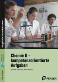 Chemie II - kompetenzorientierte Aufgaben : Stoffe, Teilchen, Reaktionen (7. und 8. Klasse) （2022. 109 S. 297 mm）