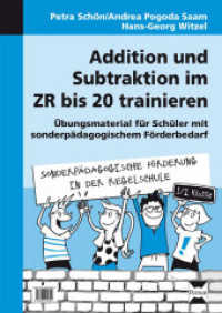 Addition und Subtraktion im ZR bis 20 trainieren : Übungsmaterial für Schüler mit sonderpädagogischem Förderbedarf. 1./2. Klasse (Sonderpädagogische Förderung in der Regelschule) （2013. 64 S. m. zahlr. Illustr. 297 mm）