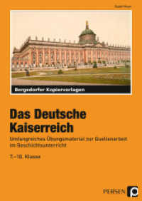Das Deutsche Kaiserreich : Umfangreiches Übungsmaterial zur Quellenarbeit im Geschichtsunterricht (7. bis 10. Klasse) (Bergedorfer Kopiervorlagen) （2015. 104 S. m. Abb. 297 mm）