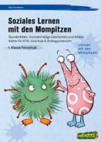 Soziales Lernen mit den Mompitzen : Stundenbilder, monstermäßige Geschichten und Arbei tsblätter für KITA, Vorschule & Anfangsunterricht (1. Klasse/Vorschule) (Mompitz) （2025. 55 S. 297 mm）