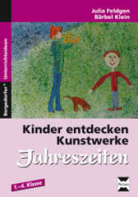 Kinder entdecken Kunstwerke: Jahreszeiten : (1. bis 4. Klasse) (Bergedorfer® Unterrichtsideen) （3. Aufl. 2019. 113 S. m. farb. Abb. 297 mm）