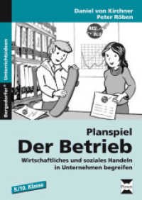 Planspiel: Der Betrieb : Wirtschaftliches und soziales Handeln in Unternehmen begreifen. 9./10. Klasse (Bergedorfer® Unterrichtsideen) （2. Aufl. 2020. 54 S. m. Abb. 297 mm）