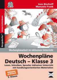 Wochenpläne Deutsch - Klasse 3, m. 1 CD-ROM : Lesen, Schreiben, Sprache: Inklusiver Unterricht mit handlungsorientierten Materialien. Wochenplanarbeit im inklusiven Unterricht (Wochenplanarbeit im inklusiven Unterricht) （2014. 147 S. m. Abb. 297 mm）